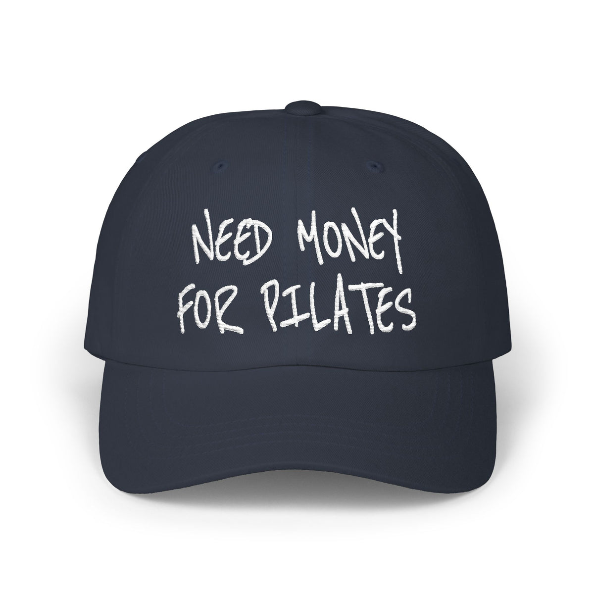 Need Money for Pilates Embroidered Dad Cap